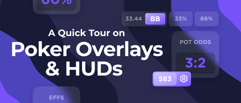 A Quick Tour on Poker Overlays and HUDs