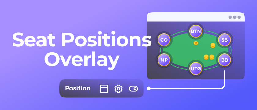 Use Seat Positions Overlays on your Poker Tables!